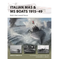 Italian Mas & MS Boats 1915-49: Italy's Fast Coastal Forces