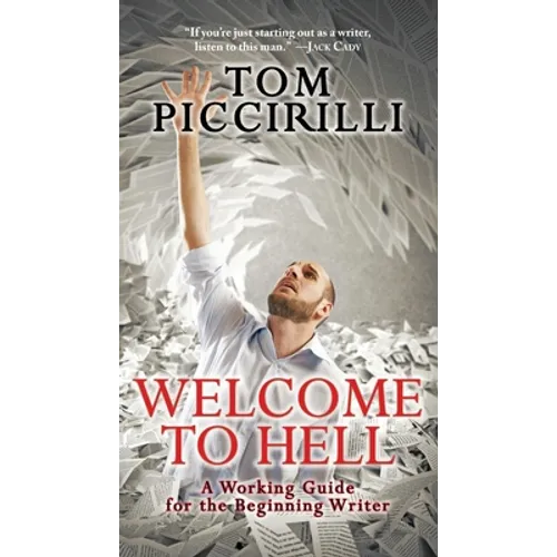 Welcome to Hell: A Working Guide for the Beginning Writer