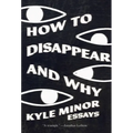 How to Disappear and Why: Essays