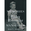 Memories of a Baby Boomer from Mansfield