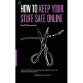 How to Keep Your Stuff Safe Online