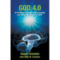 God 4.0: On the Nature of Higher Consciousness and the Experience Called "God"