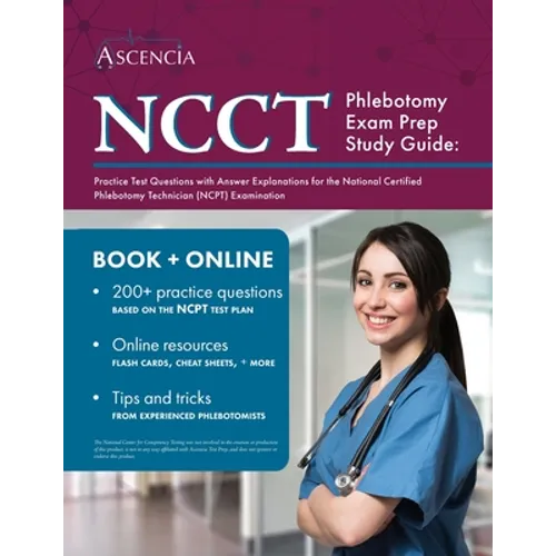 NCCT Phlebotomy Exam Prep Study Guide: Practice Test Questions with Answer Explanations for the National Certified Phlebotomy Technician (NCPT) Examin