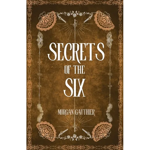 Secrets of the Six