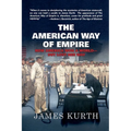 The American Way of Empire: How America Won a World--But Lost Her Way