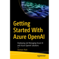 Getting Started with Azure OpenAI: Deploying and Managing Azure AI and Azure OpenAI Solutions