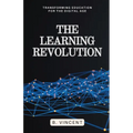 The Learning Revolution: Transforming Education for the Digital Age