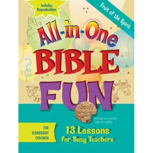 All-In-One Bible Fun for Elementary Children: Fruit of the Spirit: 13 Lessons for Busy Teachers
