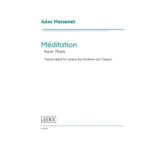 Jules Massenet: Meditation from Thais - Transcribed for Piano by Andrew Von Oeyen