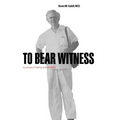 To Bear Witness: A Journey of Healing and Solidarity