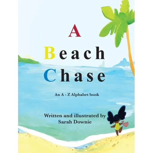 A Beach Chase: An A - Z Alphabet book