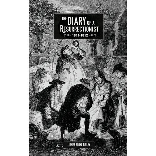 The Diary of a Resurrectionist, 1811-1812