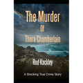 The Murder of Thora Chamberlain: A Shocking True Crime Story