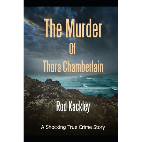 The Murder of Thora Chamberlain: A Shocking True Crime Story