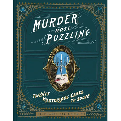 Murder Most Puzzling: Twenty Mysterious Cases to Solve