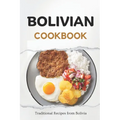 Bolivian Cookbook: Traditional Recipes from Bolivia