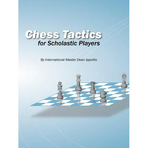 Chess Tactics for Scholastic Players