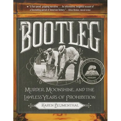 Bootleg: Murder, Moonshine, and the Lawless Years of Prohibition
