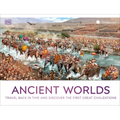 Ancient Worlds: Travel Back in Time and Discover the First Great Civilizations