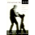 Adopted by God: From Wayward Sinners to Cherished Children
