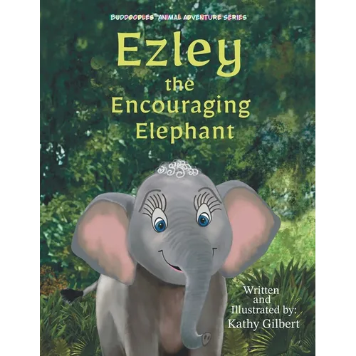 Ezley the Encouraging Elephant