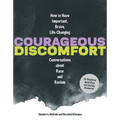 Courageous Discomfort: How to Have Important, Brave, Life-Changing Conversations about Race and Racism