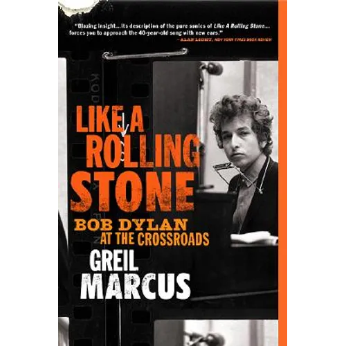 Like a Rolling Stone: Bob Dylan at the Crossroads