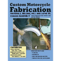 Custom Motorcycle Fabrication: Materials, Welding, Mill and Lathe, Frame Construction