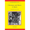 Christians and Moors in Spain, Volume I: AD 711-1150