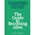 Flamingo Estate: The Guide to Becoming Alive