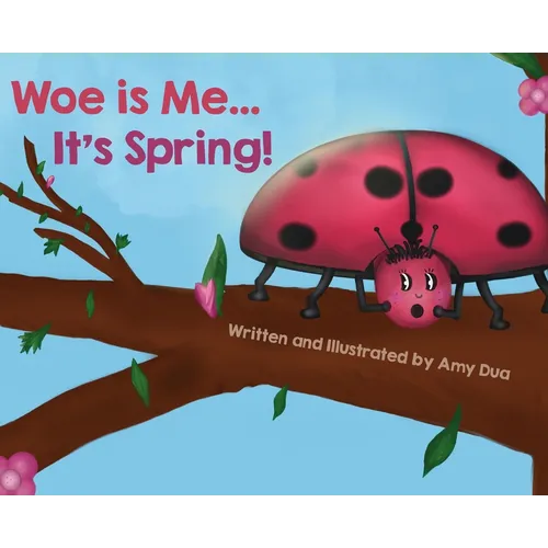 Woe is Me...It's Spring!