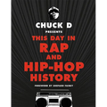 Chuck D Presents This Day in Rap and Hip-Hop History