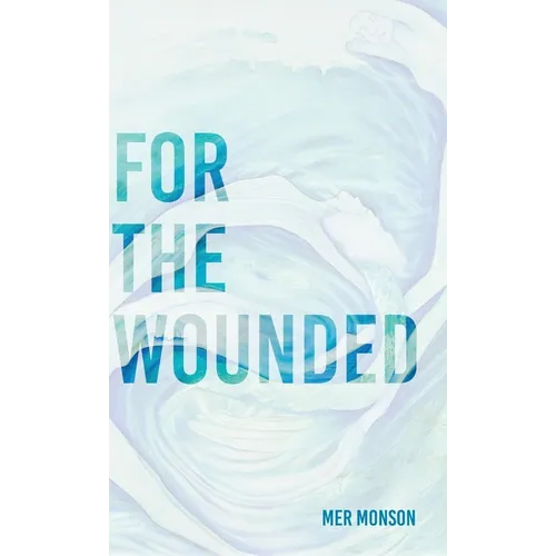For the Wounded: Elegies for the Soul
