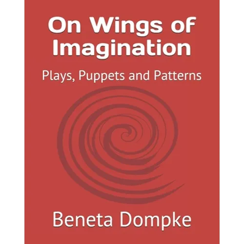 On Wings of Imagination: Plays, Puppets and Patterns