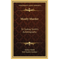 Mostly Murder: Sir Sydney Smith's Autobiography