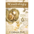 Wombology: Healing the Primordial Memories and Wounds Your Grandmother's Daughter Gave to You