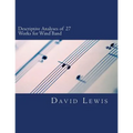 Descriptive Analyses of 27 Works for Wind Band