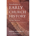 Introduction to Early Church History: The First 500 Years
