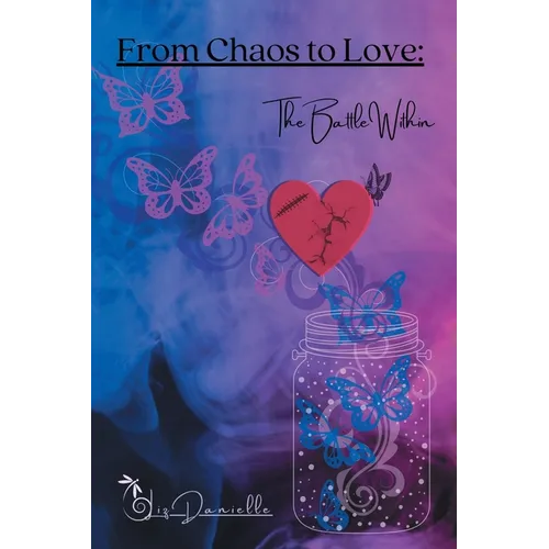 From Chaos to Love: The Battle Within