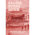 Salida Burns Down: The History of Salida, Colorado