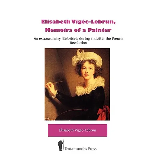Élisabeth Vigée-Lebrun, Memoirs of a Painter