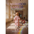 Childhood Cancer: One Family's Journey Through the Storm