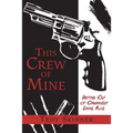 This Crew of Mine: Getting Out of Organized Crime Alive