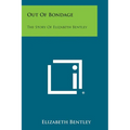 Out of Bondage: The Story of Elizabeth Bentley