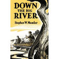 Down The Big River