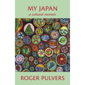 My Japan: A Cultural Memoir