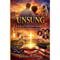 Unsung: A Life of Faith, Love, Sacrifice, and Perseverance