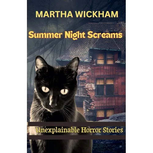 Summer Night Screams: Unexplainable Horror Stories