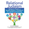 Relational Judaism: Using the Power of Relationships to Transform the Jewish Community