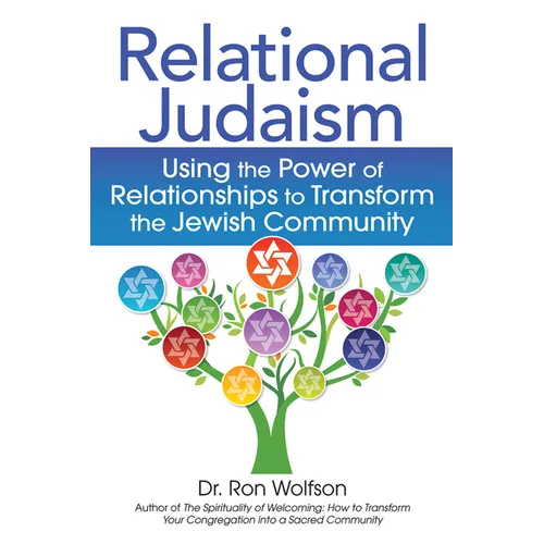 Relational Judaism: Using the Power of Relationships to Transform the Jewish Community
